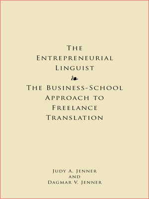 cover image of The Entrepreneurial Linguist: the Business-School Approach to Freelance Translation